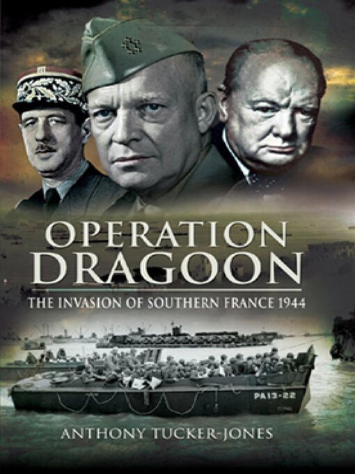 Title details for Operation Dragoon by Anthony Tucker-Jones - Available